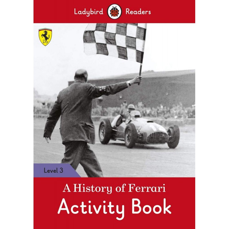 A History of Ferrari - Activity Book Ladybird Readers
