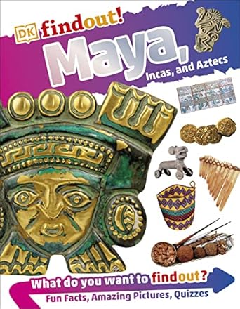 [9780241318683] Maya, Incas, and Aztecs DKfindout